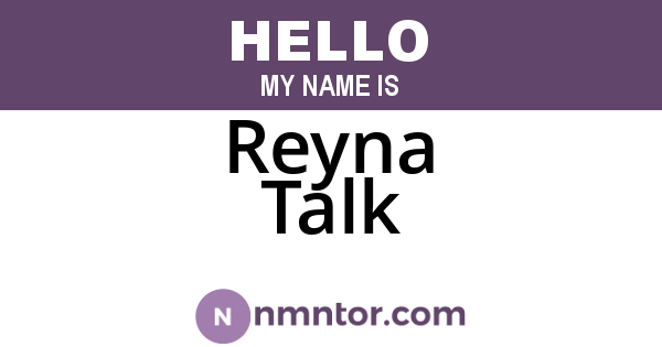 Reyna Talk