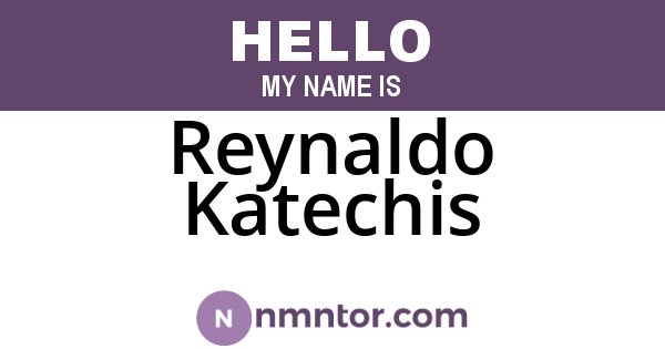 Reynaldo Katechis