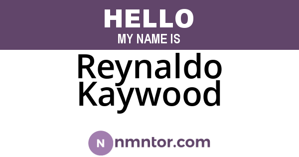 Reynaldo Kaywood