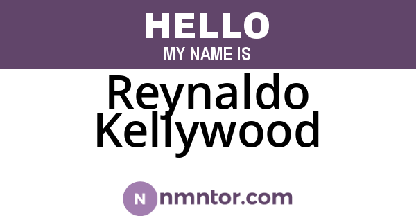 Reynaldo Kellywood