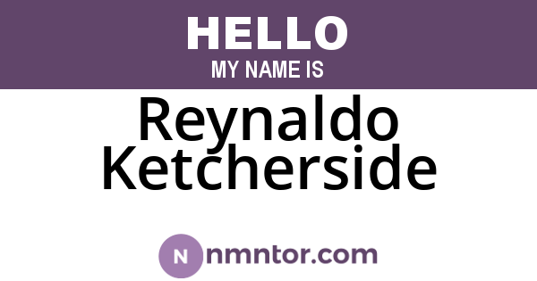 Reynaldo Ketcherside