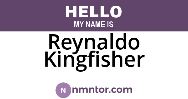 Reynaldo Kingfisher