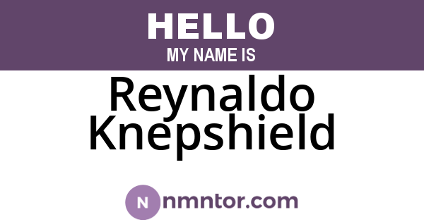Reynaldo Knepshield