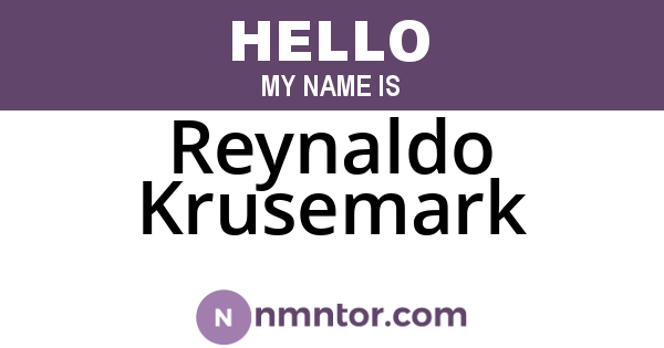 Reynaldo Krusemark