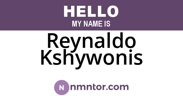Reynaldo Kshywonis