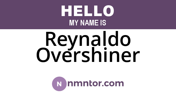 Reynaldo Overshiner