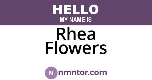 Rhea Flowers