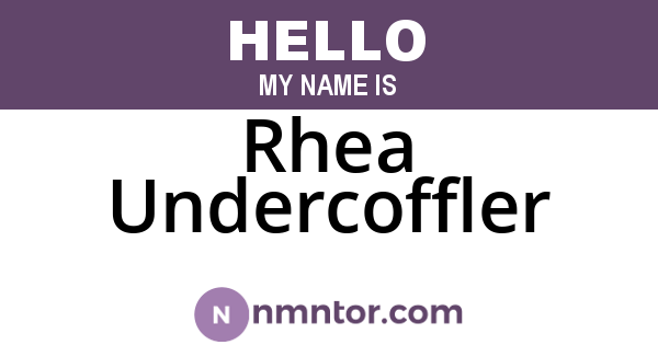 Rhea Undercoffler
