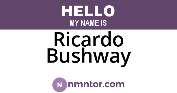 Ricardo Bushway