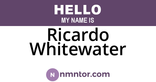 Ricardo Whitewater