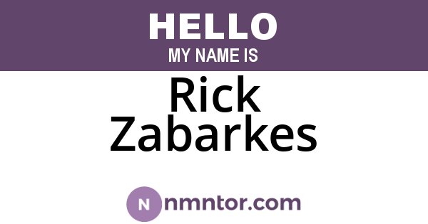 Rick Zabarkes