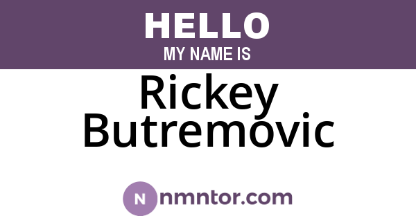 Rickey Butremovic