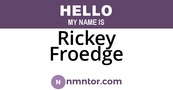 Rickey Froedge