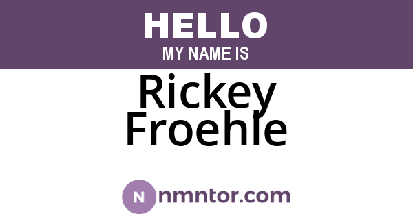 Rickey Froehle