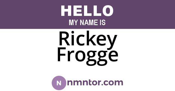 Rickey Frogge
