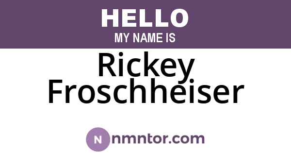 Rickey Froschheiser