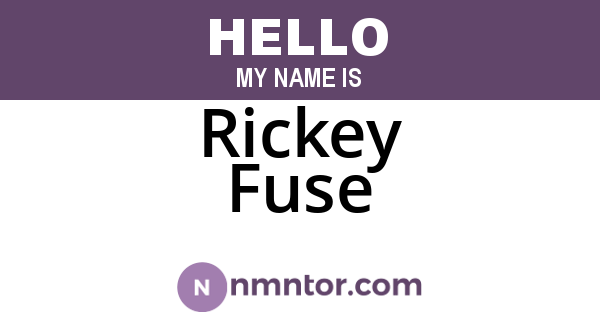 Rickey Fuse