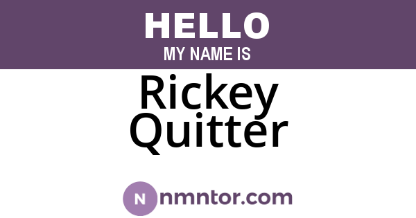 Rickey Quitter