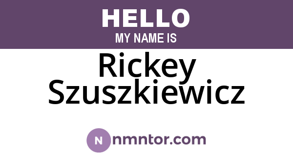 Rickey Szuszkiewicz