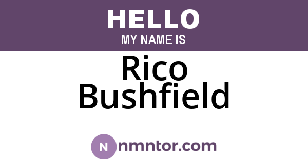 Rico Bushfield
