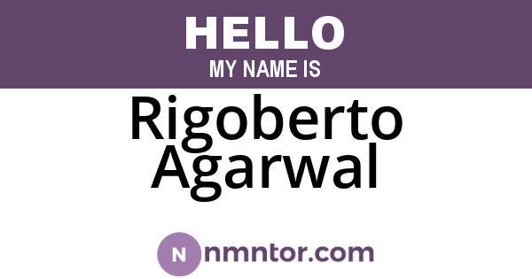 Rigoberto Agarwal