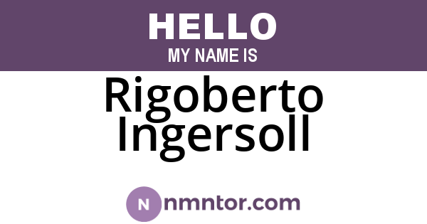 Rigoberto Ingersoll