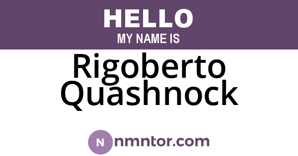 Rigoberto Quashnock