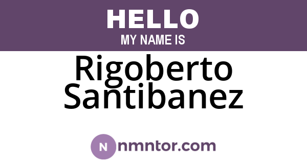 Rigoberto Santibanez