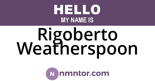 Rigoberto Weatherspoon