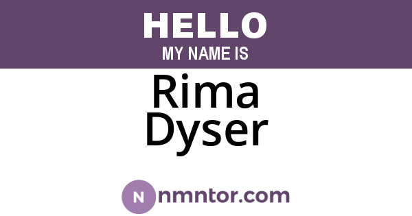 Rima Dyser