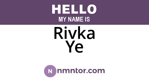 Rivka Ye