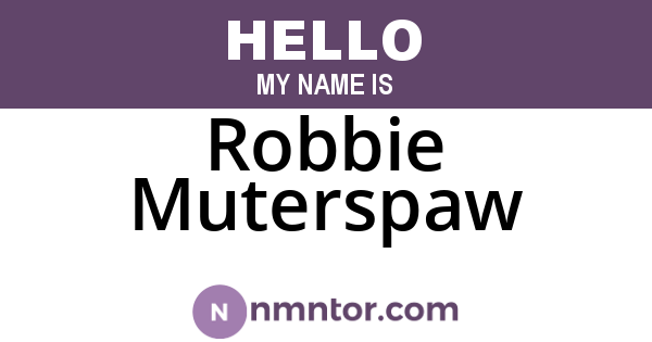 Robbie Muterspaw