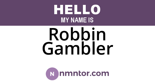 Robbin Gambler