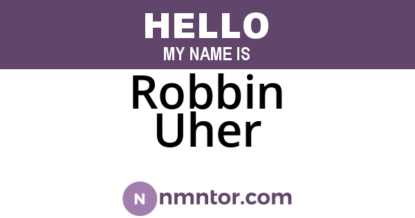 Robbin Uher