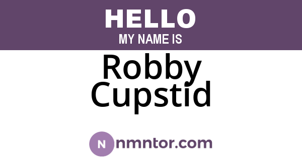 Robby Cupstid