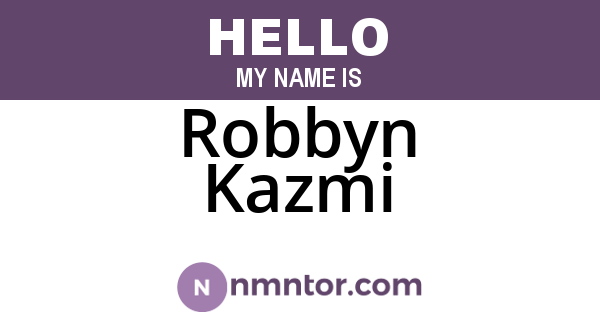 Robbyn Kazmi