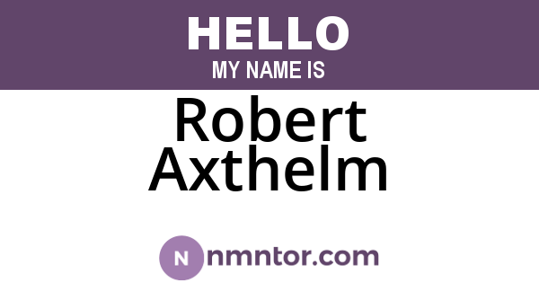 Robert Axthelm