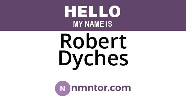 Robert Dyches