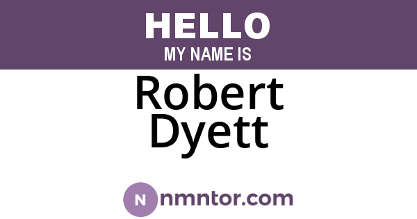 Robert Dyett