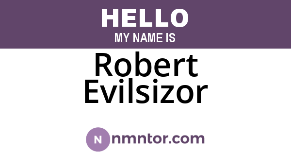 Robert Evilsizor