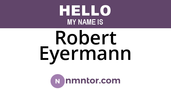 Robert Eyermann