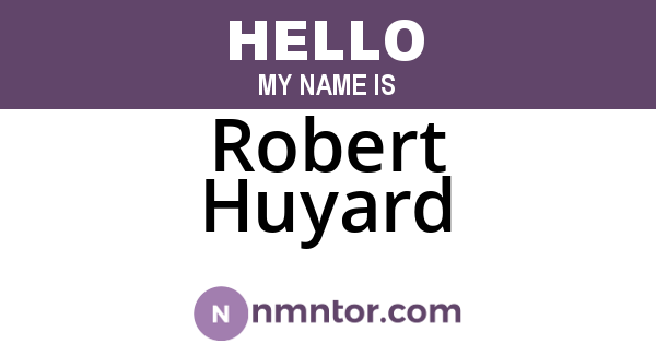 Robert Huyard