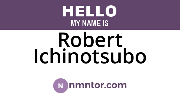 Robert Ichinotsubo