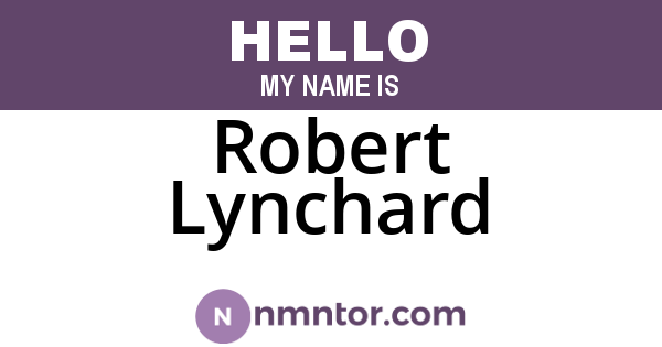 Robert Lynchard
