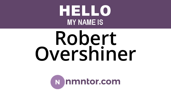 Robert Overshiner