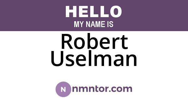 Robert Uselman