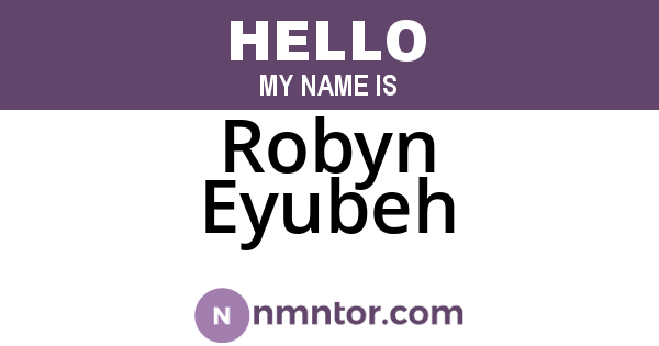 Robyn Eyubeh