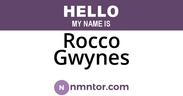 Rocco Gwynes