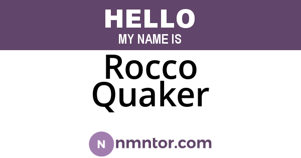 Rocco Quaker