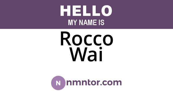Rocco Wai